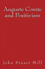 Auguste Comte and Positivism: Original Edition of 1866