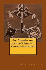 Die Aranda- und Loritja-Stämme in Zentral-Australien