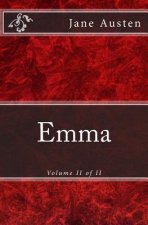 Emma: A Novel: The Original Edition of 1902 (Volume II of II)