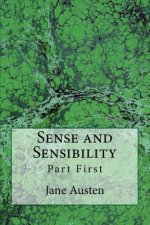 Sense and Sensibility: Part First (The Original Edition of 1892)