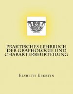 Praktisches Lehrbuch der Graphologie und Charakterbeurteilung: Originalausgabe von 1913