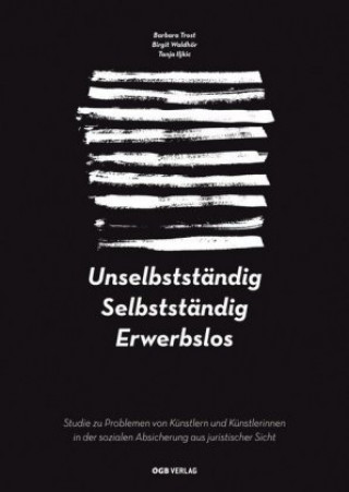 Unselbstständig. Selbstständig. Erwerbslos