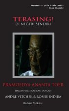 Terasing! Di Negeri Sendiri: Pramoedya Ananta Toer Dalam Perbincangan Dengan Andre Vltchek & Rossie Indira