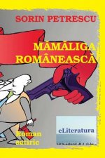 Mamaliga Romaneasca: Roman Satiric