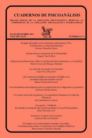 Cuadernos de Psicoanalisis, Organo Oficial de La Asociacion Psicoanalitica Mexicana, A.C., Julio-Diciembre de 2011, Volumen XLIV, Numeros 3 y 4