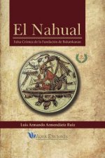 El Nahual: Falsa Crónica de la Fundación de Balumkanan