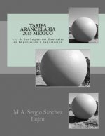 Tarifa Arancelaria 2015 MEXICO: Ley de los Impuestos Generales de Importación y Exportación
