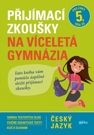 Přijímací zkoušky na víceletá gymnázia Český jazyk