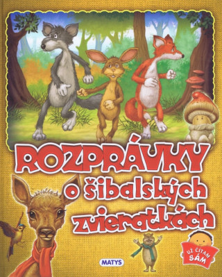 Rozprávky o šibalských zvieratkách