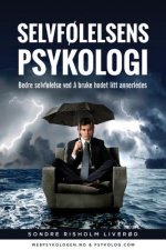 Selvf?lelsens Psykologi: Bedre selvf?lelse ved ? bruke hodet litt annerledes