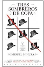 Tres sombreros de copa: Las 25 mejores obras del teatro espa?ol