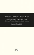 Writing from the Black Soul: Nineteenth- and Early Twentieth-Century African American Short Stories
