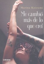 Me cambió más de lo que creí