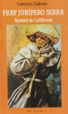 Fray Junípero Serra : apostol de California
