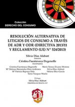Resolución alternativa de litigios de consumo a través de ADR u ODR, Directiva 2013-11 y Reglamento UE, 524-2013