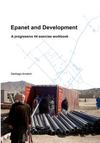 Epanet and Development: A progressive 44 exercise workbook