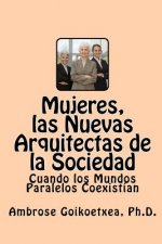 Mujeres, las Nuevas Arquitectas de la Sociedad: Cuando los Mundos Paralelos Coexistían