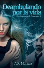 Deambulando por la Vida: En Compa?ia de Vampiros III