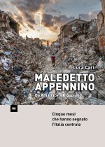Maledetto Appennino. Da Rigopiano ad Amatrice