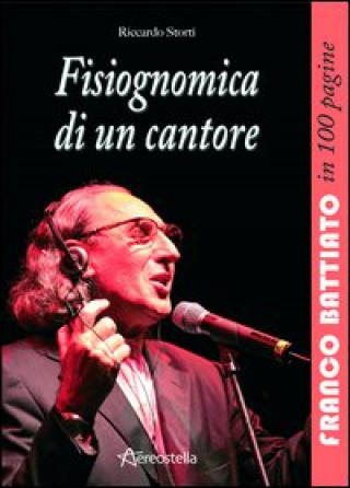 Fisiognomica di un cantore. Franco Battiato in 100 pagine