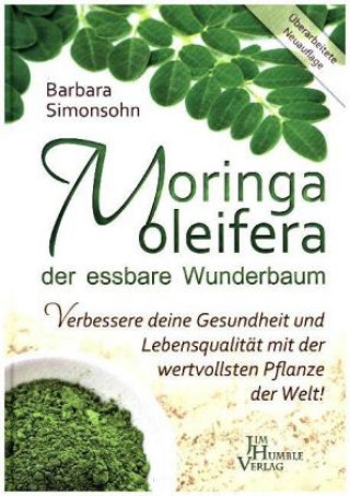 Moringa oleifera, der essbare Wunderbaum (Barbara Simonsohn,Das Neue Licht Verlag,Jim Humble)(Brožovaná)