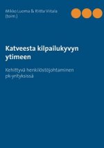 Katveesta kilpailukyvyn ytimeen