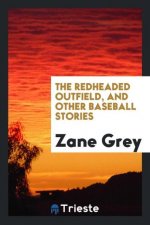 Redheaded Outfield, and Other Baseball Stories