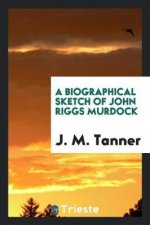 Biographical Sketch of John Riggs Murdock