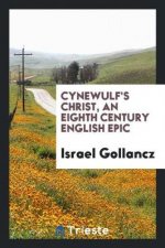 Cynewulf's Christ, an Eighth Century English Epic