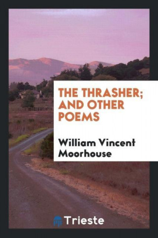 Thrasher; And Other Poems