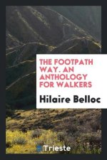 Footpath Way. an Anthology for Walkers