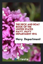 Deck and Boat Book of the United States Navy. Navy Department 1914