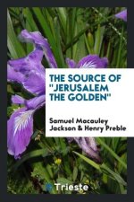 Source of Jerusalem the Golden
