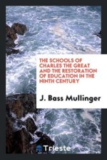 Schools of Charles the Great and the Restoration of Education in the Ninth Century