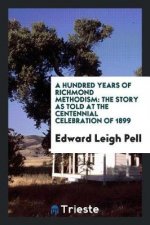 Hundred Years of Richmond Methodism
