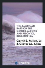 American Bats on the Genera Myotis and Pizonyx, Bulletin 144
