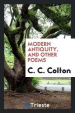 Modern Antiquity, and Other Poems