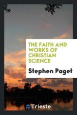 Faith and Works of Christian Science