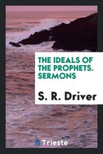 Ideals of the Prophets. Sermons