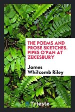 Poems and Prose Sketches. Pipes O'Pan at Zekesbury