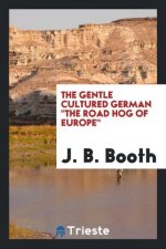Gentle Cultured German the Road Hog of Europe