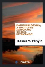 English Philosophy; A Study of Its Method and General Development