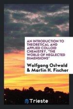 Introduction to Theoretical and Applied Colloid Chemistry, the World of Neglected Dimensions