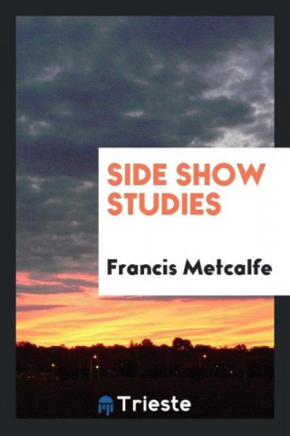 Side Show Studies