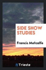 Side Show Studies