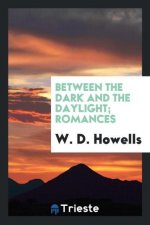 Between the Dark and the Daylight; Romances