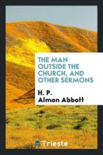 Man Outside the Church, and Other Sermons