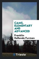 Cams, Elementary and Advanced