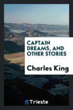 Captain Dreams, and Other Stories