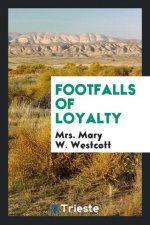 Footfalls of Loyalty